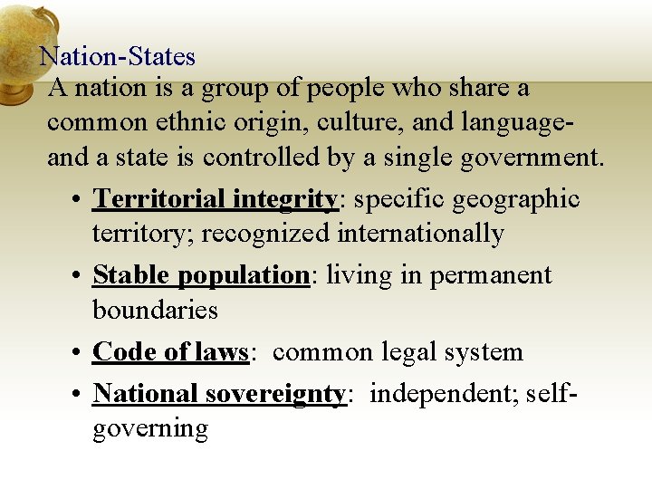 Nation-States A nation is a group of people who share a common ethnic origin,