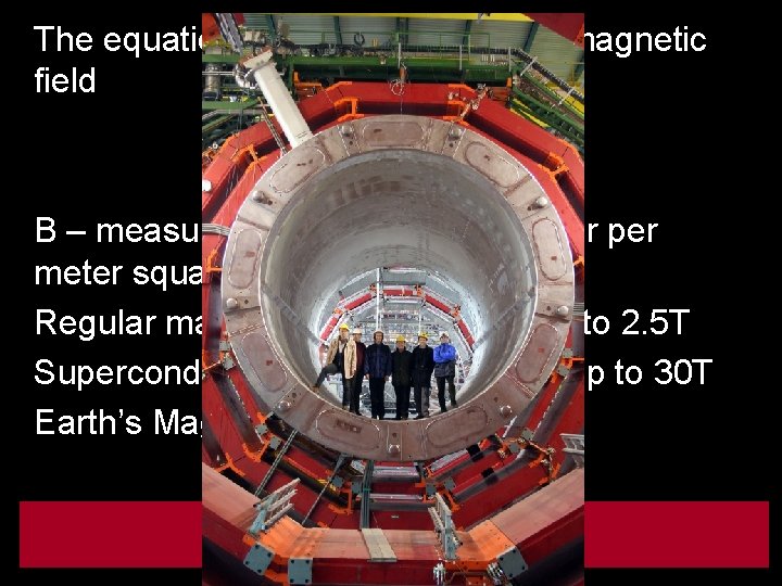 The equation is used to define the magnetic field B – measured in tesla