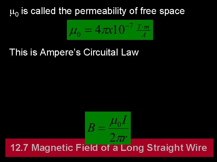 m 0 is called the permeability of free space This is Ampere’s Circuital Law