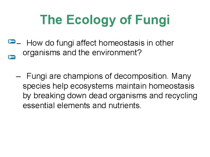 The Ecology of Fungi – How do fungi affect homeostasis in other organisms and