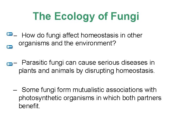 The Ecology of Fungi – How do fungi affect homeostasis in other organisms and