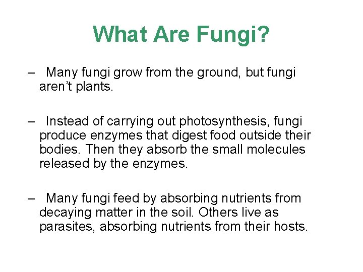 What Are Fungi? – Many fungi grow from the ground, but fungi aren’t plants.