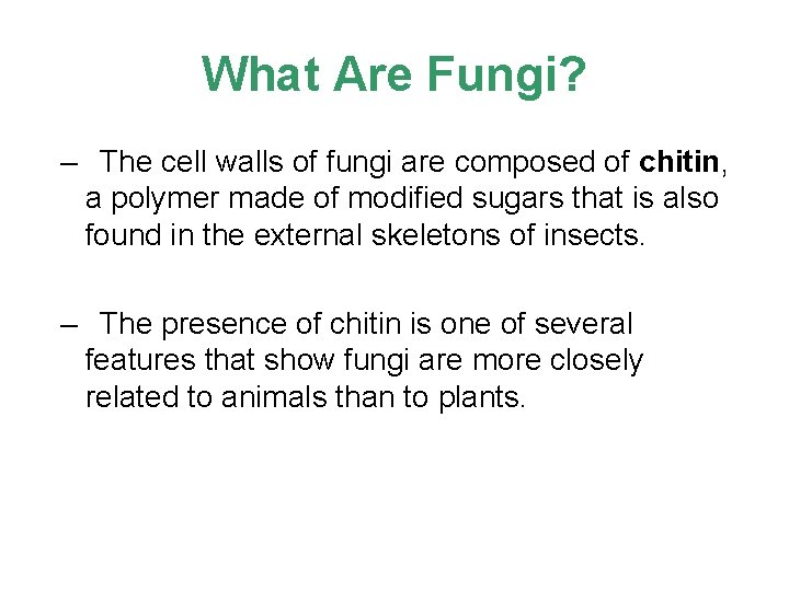 What Are Fungi? – The cell walls of fungi are composed of chitin, a