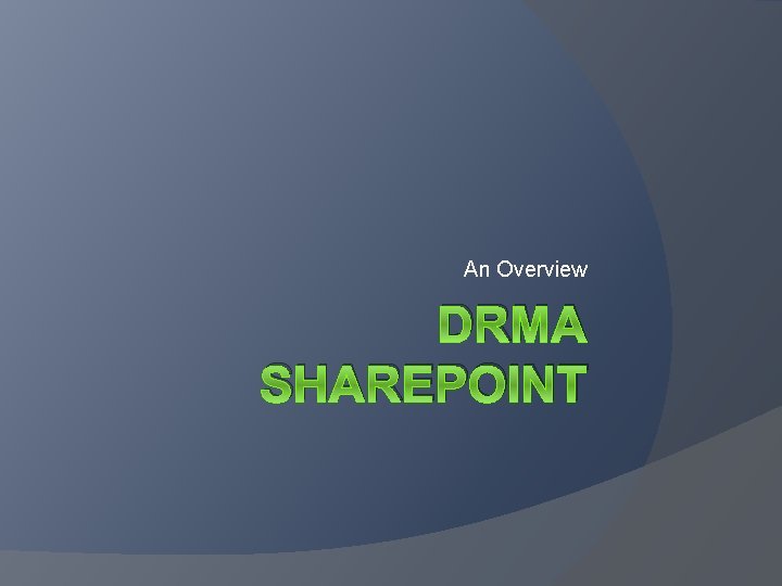 An Overview DRMA SHAREPOINT 