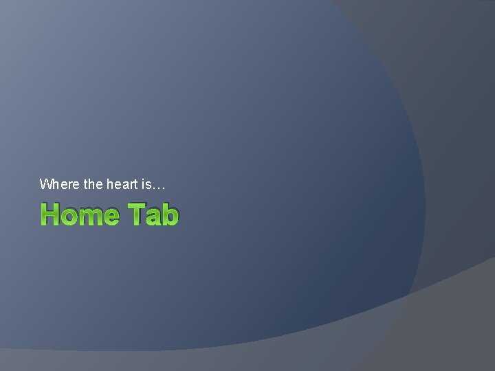 Where the heart is… Home Tab 