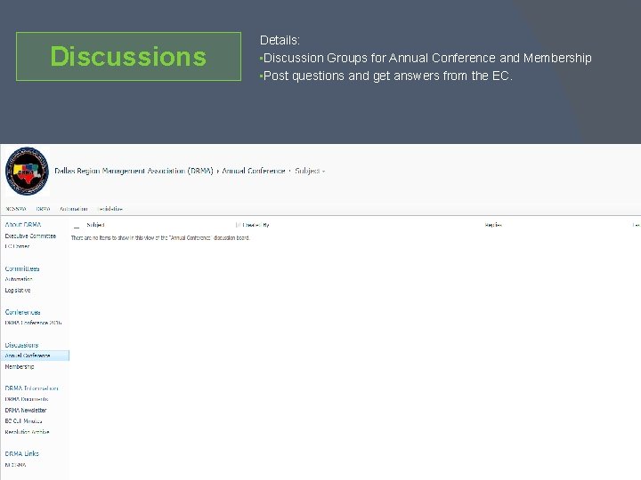 Discussions Details: • Discussion Groups for Annual Conference and Membership • Post questions and