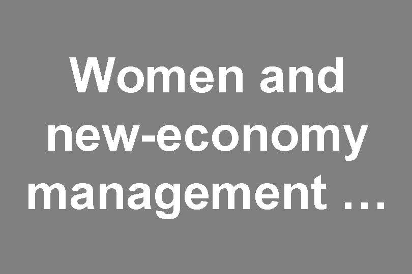 Women and new-economy management … 