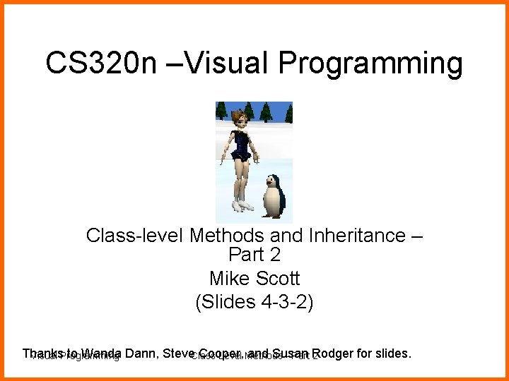 CS 320 n –Visual Programming Class-level Methods and Inheritance – Part 2 Mike Scott