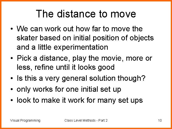 The distance to move • We can work out how far to move the