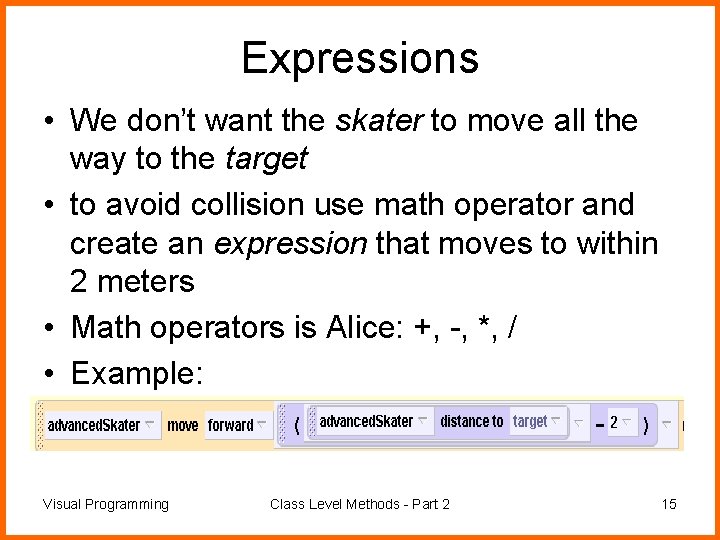 Expressions • We don’t want the skater to move all the way to the