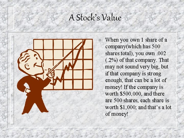 A Stock’s Value n When you own 1 share of a company(which has 500