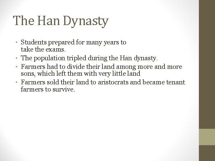 The Han Dynasty • Students prepared for many years to take the exams. •