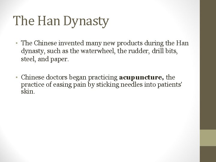 The Han Dynasty • The Chinese invented many new products during the Han dynasty,