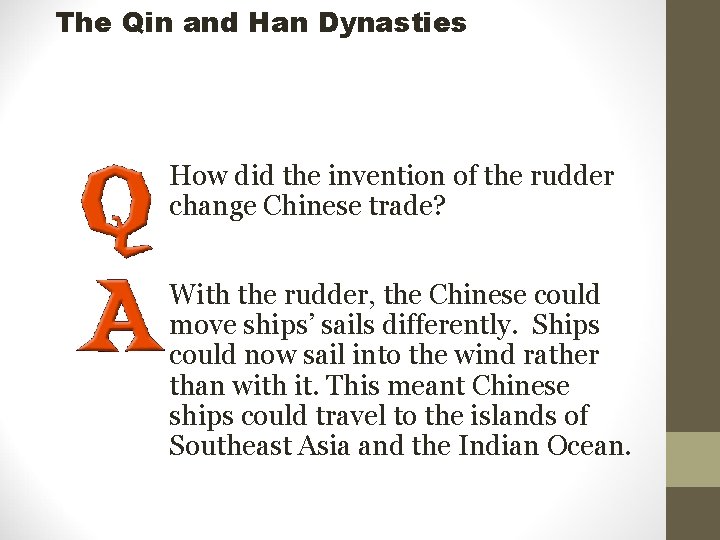 The Qin and Han Dynasties How did the invention of the rudder change Chinese
