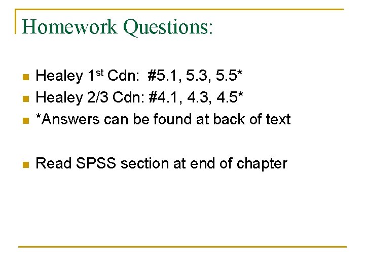 Homework Questions: n Healey 1 st Cdn: #5. 1, 5. 3, 5. 5* Healey