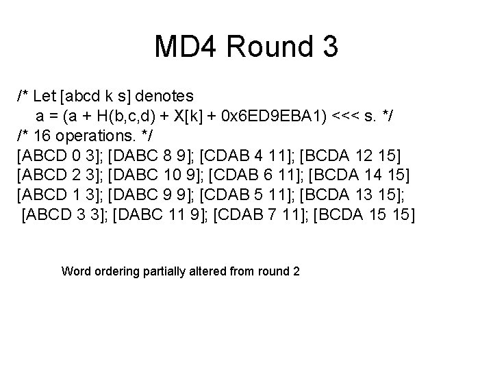 MD 4 Round 3 /* Let [abcd k s] denotes a = (a +