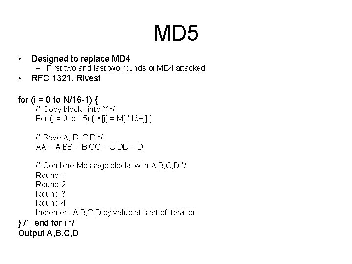 MD 5 • Designed to replace MD 4 – First two and last two