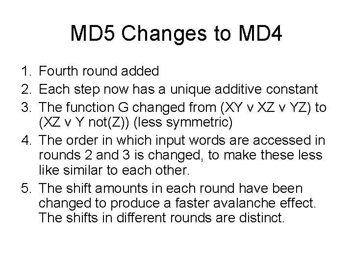 MD 5 Changes to MD 4 1. Fourth round added 2. Each step now