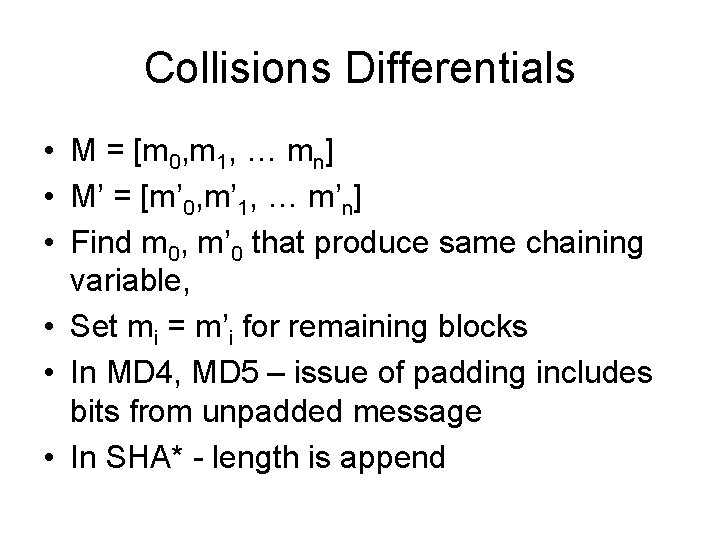 Collisions Differentials • M = [m 0, m 1, … mn] • M’ =