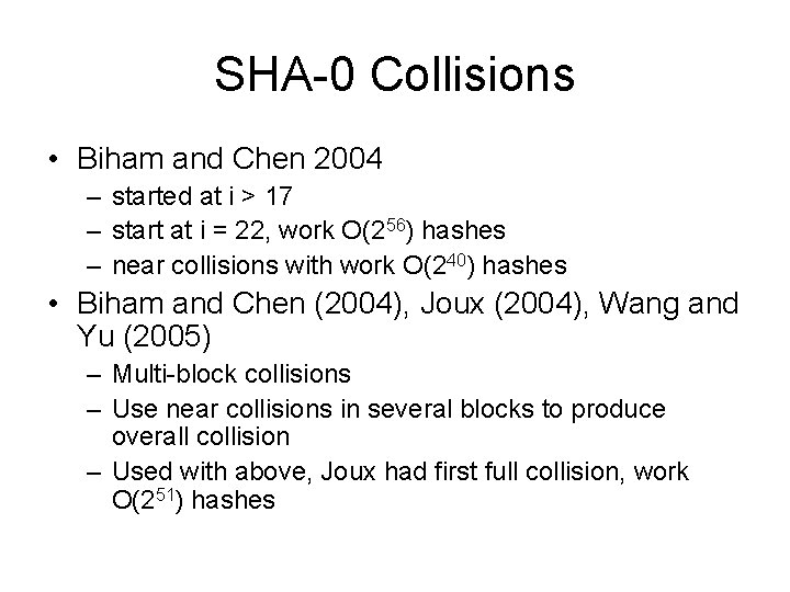 SHA-0 Collisions • Biham and Chen 2004 – started at i > 17 –