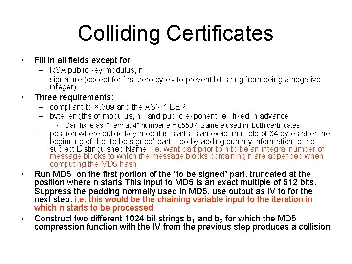 Colliding Certificates • Fill in all fields except for – RSA public key modulus,