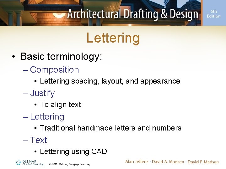 Lettering • Basic terminology: – Composition • Lettering spacing, layout, and appearance – Justify