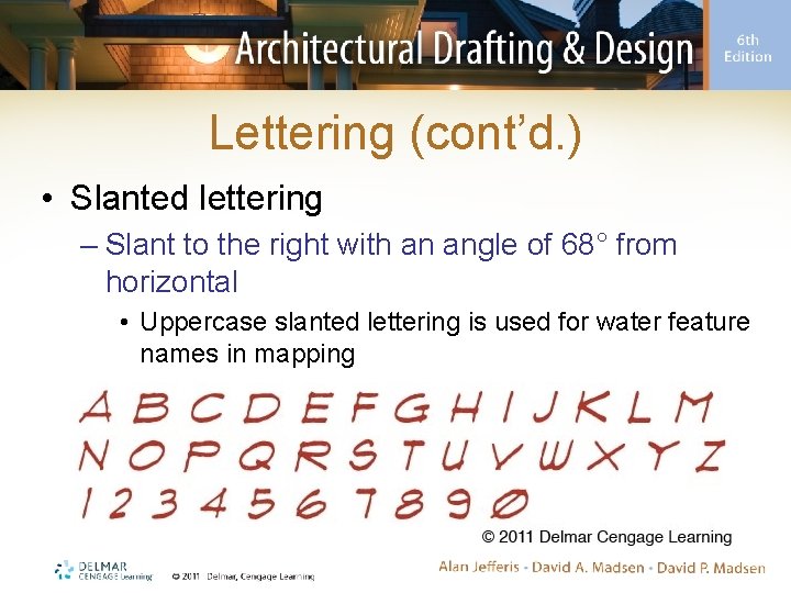 Lettering (cont’d. ) • Slanted lettering – Slant to the right with an angle