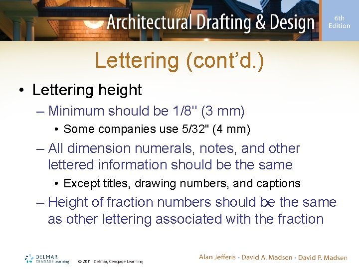 Lettering (cont’d. ) • Lettering height – Minimum should be 1/8" (3 mm) •
