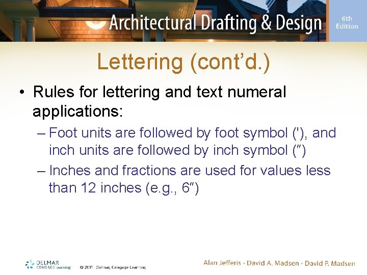 Lettering (cont’d. ) • Rules for lettering and text numeral applications: – Foot units