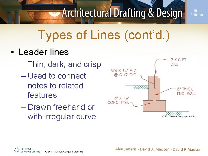 Types of Lines (cont’d. ) • Leader lines – Thin, dark, and crisp –