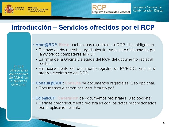 Secretaría General de Administración Digital Introducción – Servicios ofrecidos por el RCP El RCP