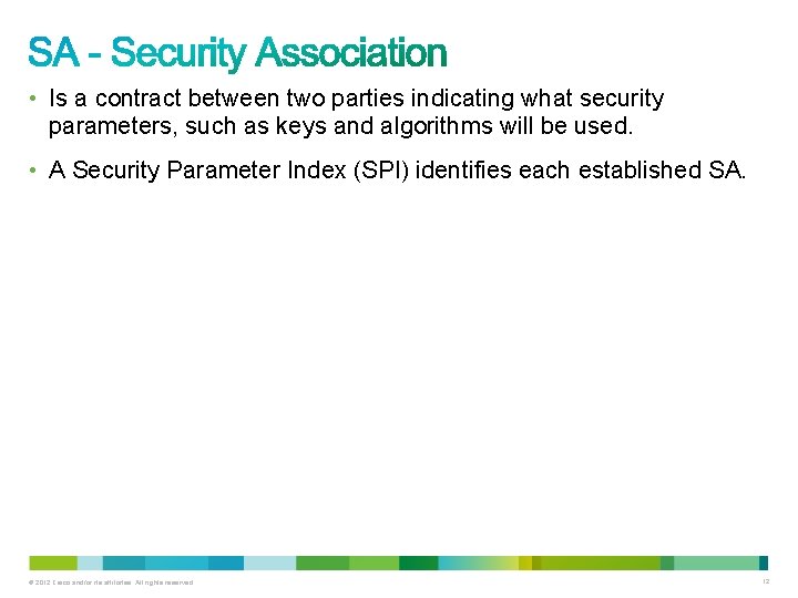  • Is a contract between two parties indicating what security parameters, such as