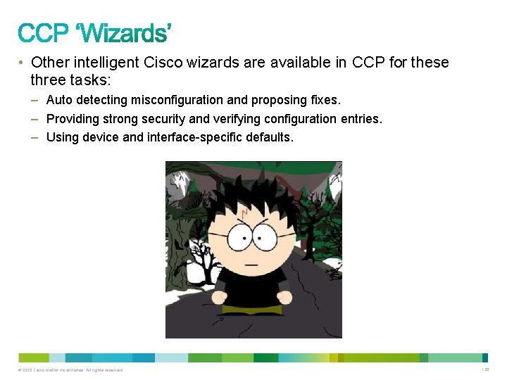  • Other intelligent Cisco wizards are available in CCP for these three tasks: