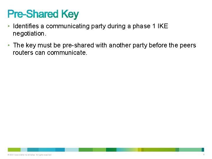  • Identifies a communicating party during a phase 1 IKE negotiation. • The