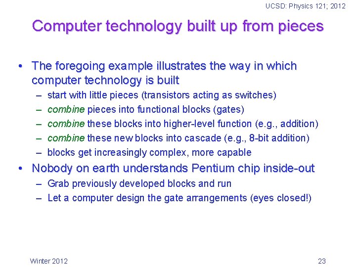 UCSD: Physics 121; 2012 Computer technology built up from pieces • The foregoing example