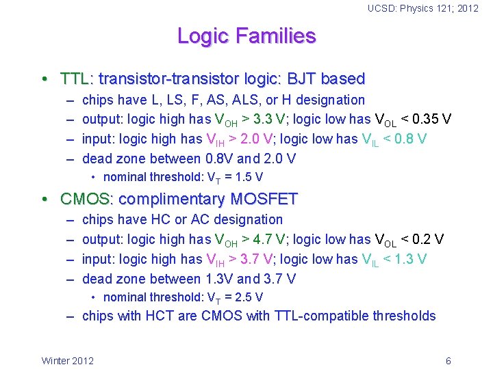 UCSD: Physics 121; 2012 Logic Families • TTL: transistor-transistor logic: BJT based – –