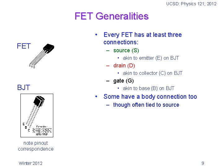 UCSD: Physics 121; 2012 FET Generalities FET • Every FET has at least three