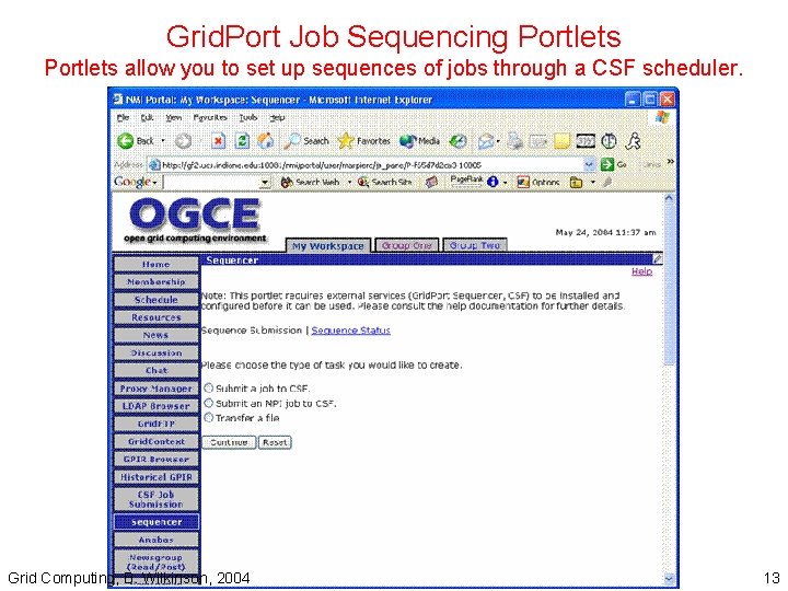 Grid. Port Job Sequencing Portlets allow you to set up sequences of jobs through