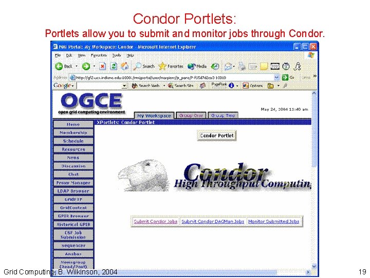 Condor Portlets: Portlets allow you to submit and monitor jobs through Condor. Grid Computing,