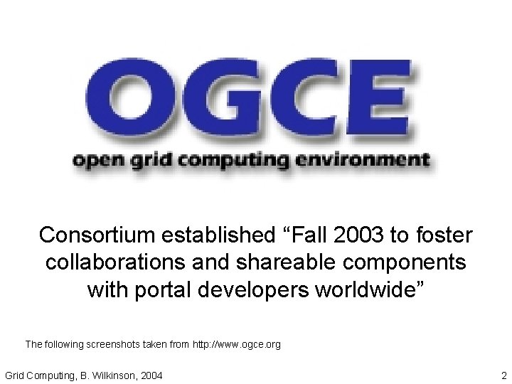 Consortium established “Fall 2003 to foster collaborations and shareable components with portal developers worldwide”