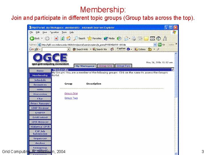 Membership: Join and participate in different topic groups (Group tabs across the top). Grid