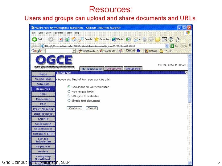 Resources: Users and groups can upload and share documents and URLs. Grid Computing, B.