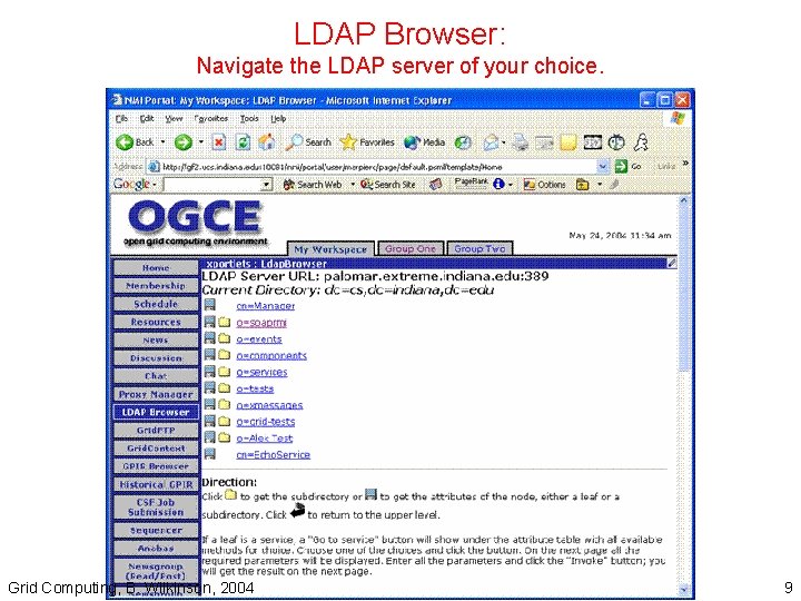 LDAP Browser: Navigate the LDAP server of your choice. Grid Computing, B. Wilkinson, 2004