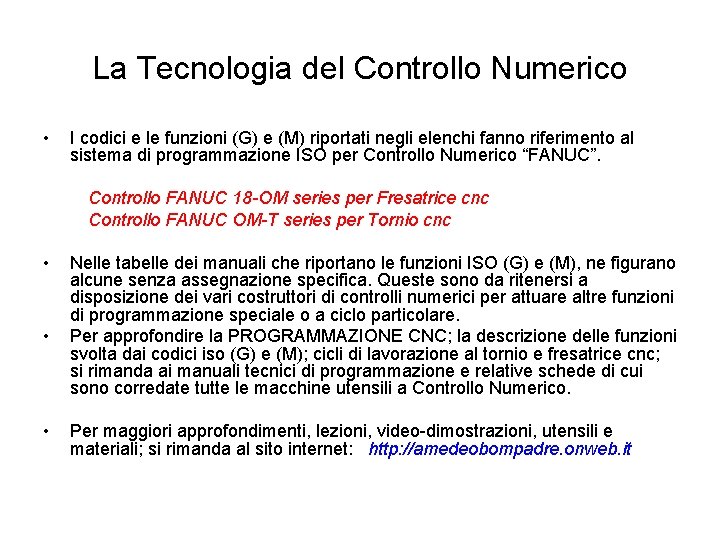 La Tecnologia del Controllo Numerico • I codici e le funzioni (G) e (M)