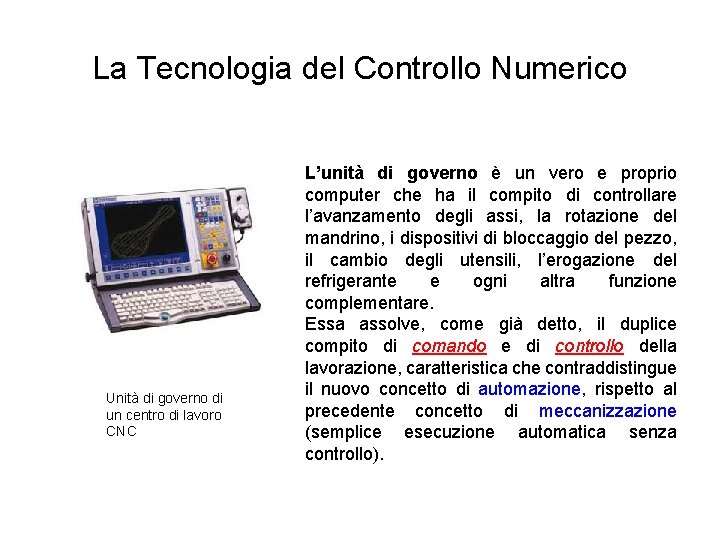 La Tecnologia del Controllo Numerico Unità di governo di un centro di lavoro CNC