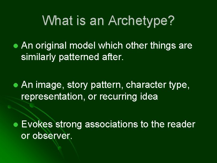 What is an Archetype? l An original model which other things are similarly patterned