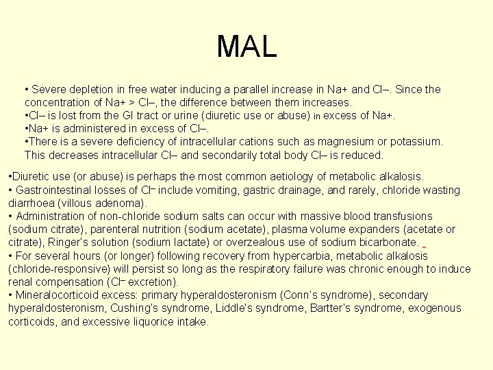 MAL • Severe depletion in free water inducing a parallel increase in Na+ and