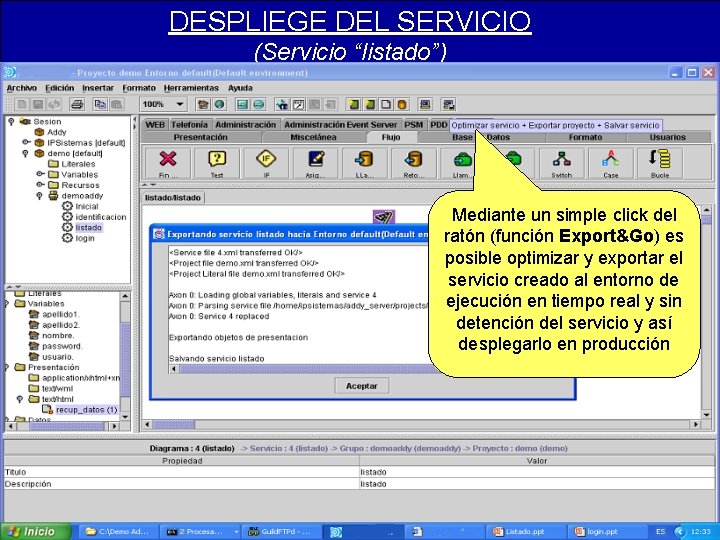 DESPLIEGE DEL SERVICIO (Servicio “listado”) Mediante un simple click del ratón (función Export&Go) es