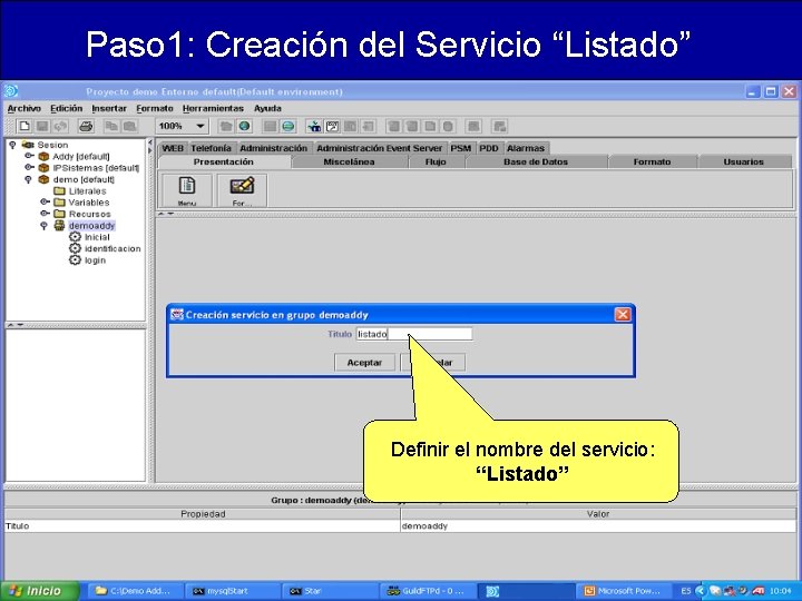 Paso 1: Creación del Servicio “Listado” Definir el nombre del servicio: “Listado” 