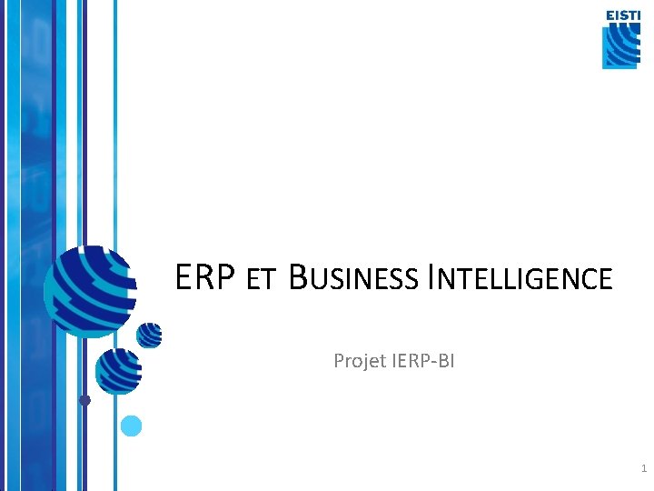ERP ET BUSINESS INTELLIGENCE Projet IERP-BI 1 